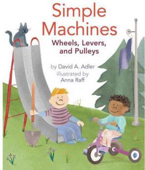 Simple Machines: Wheels, Levers, and Pulleys