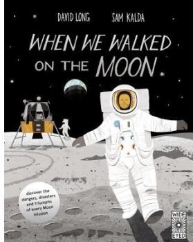 When We Walked on the Moon: Discover the Dan...