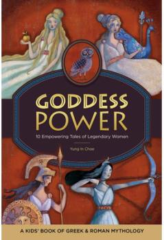 Goddess Power: A Kids' Book of Greek and Rom...