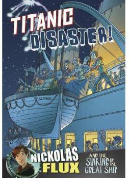 Titanic Disaster!: Nickolas Flux and the Sin...