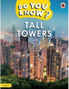 Tall Towers (BBC Do You Know? Level 1)