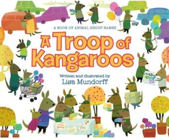 A Troop of Kangaroos: A Book of Animal Group...