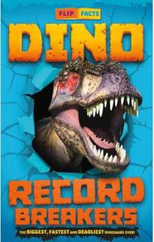 Dino Record Breakers: The Biggest, Fastest a...