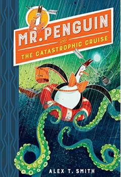 Mr. Penguin and the Catastrophic Cruise