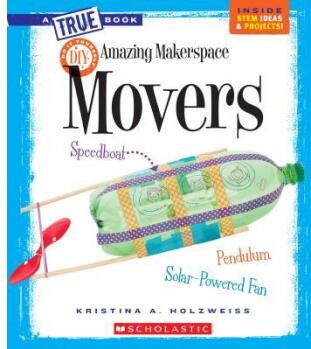 Amazing Makerspace DIY Movers (a True Book: Mak