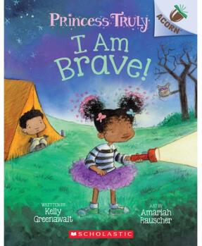 I Am Brave!: An Acorn Book (Princess Truly #5):...