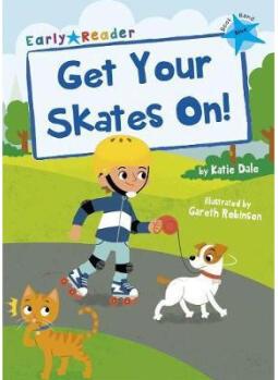 Get Your Skates On!: (Blue Early Reader)