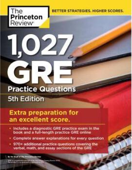 1,027 GRE Practice Questions, 5th Edition: G...