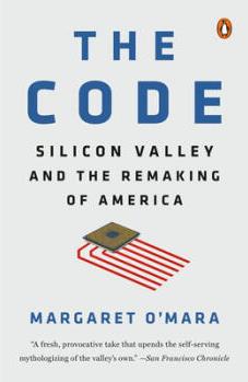 The Code: Silicon Valley and the Remaking of...