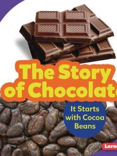The Story of Chocolate: It Starts with Cocoa...