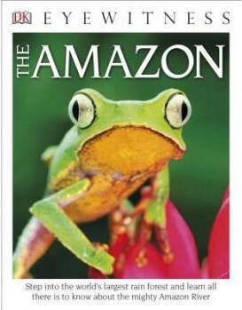 DK Eyewitness Books the Amazon: Step Into th...