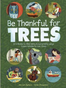 Be Thankful for Trees: A Tribute to the Many...