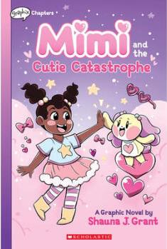 Mimi and the Cutie Catastrophe: A Graphix Ch...