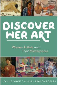 Discover Her Art: Women Artists and Their Ma...