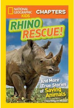 Rhino Rescue: And More True Stories of Savin...