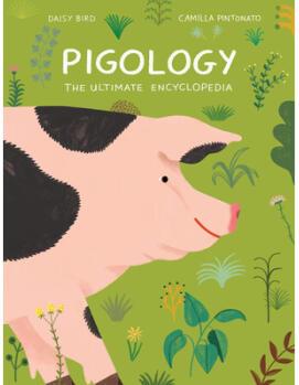 Pigology: The Ultimate Encyclopedia