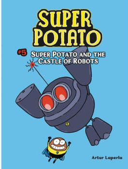 Super Potato and the Castle of Robots: Book 5