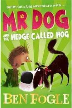 Mr Dog — MR DOG AND A HEDGE CALLED HOG