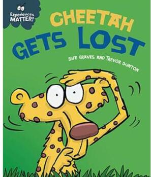 Experiences Matter: Cheetah Gets Lost