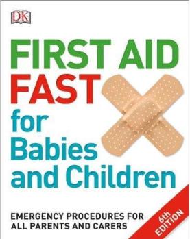 First Aid Fast for Babies and Children: ...