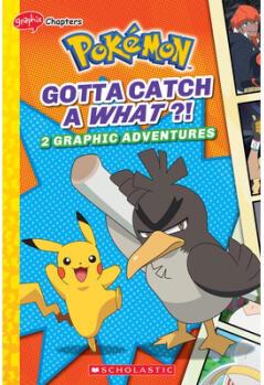 Gotta Catch a What!? (Pokemon: Graphic Colle...