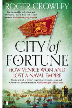 City of Fortune: How Venice Won and Lost a N...