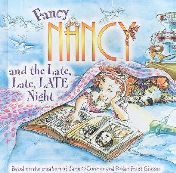 Fancy Nancy and the Late, Late, Late