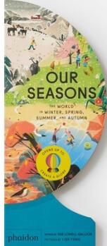 Our Seasons: The World in Winter, Spring, Su...