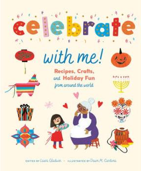 Celebrate with Me!: Recipes, Crafts, and Hol...