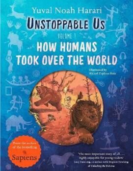 Unstoppable Us, Volume 1: How Humans Took Over the World