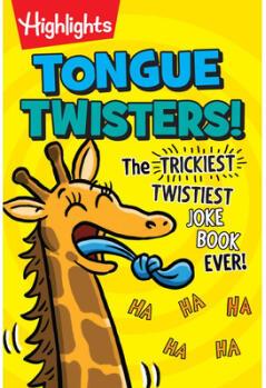 Tongue Twisters!: The Trickiest, Twistiest J...