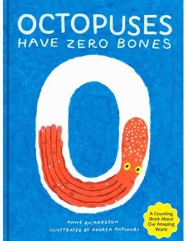 Octopuses Have Zero Bones: A Counting Book a...