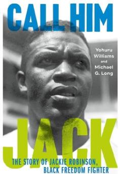 Call Him Jack: The Story of Jackie Robinson,...