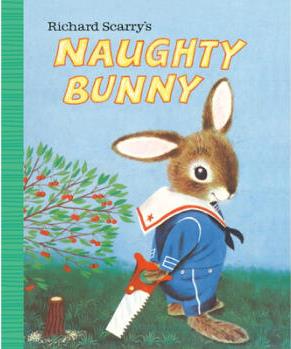 Richard Scarry's Naughty Bunny