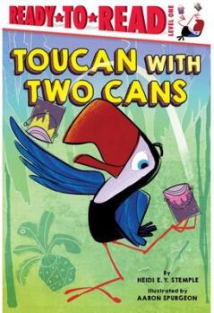 Toucan with Two Cans: Ready-To-Read Level 1