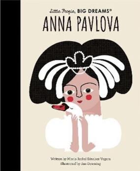 Anna Pavlova (Little people, Big Dreams)