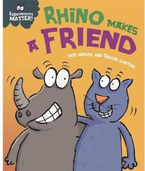 Experiences Matter: Rhino Makes a Friend