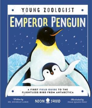 Emperor Penguin (Young Zoologist): A First F...