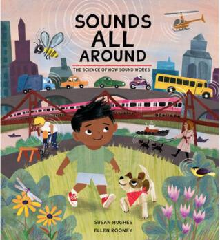 Sounds All Around: The Science of How Sound ...