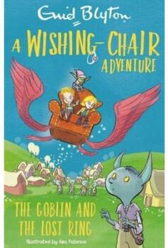 A Wishing-Chair Adventure: The Goblin and th...