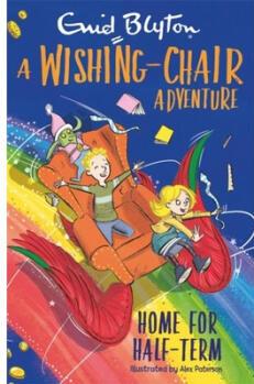 A Wishing-Chair Adventure: Home for Half-Ter...