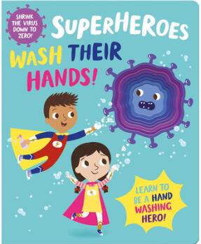 Superheroes Wash Their Hands!