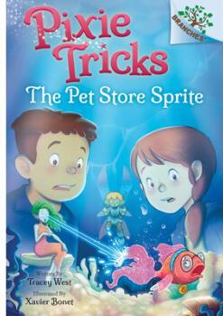 The Pet Store Sprite: A Branches Book (Pixie...