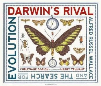 Darwin's Rival: Alfred Russel Wallace and th...