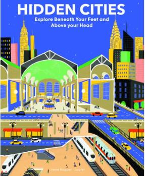 Hidden Cities: Explore Beneath Your Feet and...