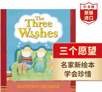 三個愿望 英文原版 The Three Wishes 啟蒙英語繪本 桂冠作家安東尼布朗新作Anthony Browne 精裝 搭我爸爸 我媽媽 爸爸為我摘月亮 三個愿望