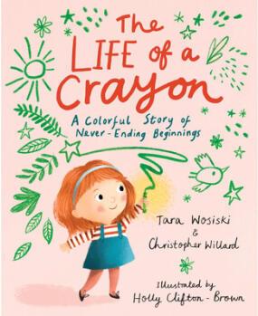 The Life of a Crayon: A Colorful Story of Ne...