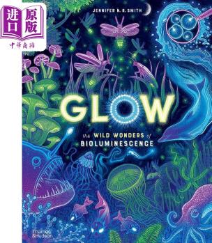 Glow: The Wild Wonders of Bioluminescence 生物發(fā)光的奇觀 英文原版 進口圖書 精裝繪本 科普童書 百科圖書