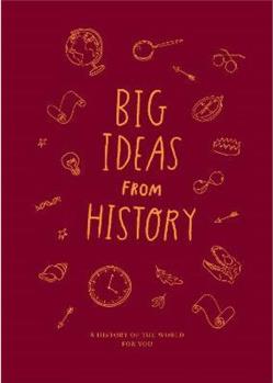 Big Ideas from History: a history of the world for You