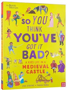 British Museum: So You Think You've Got It Bad? Medieval castle